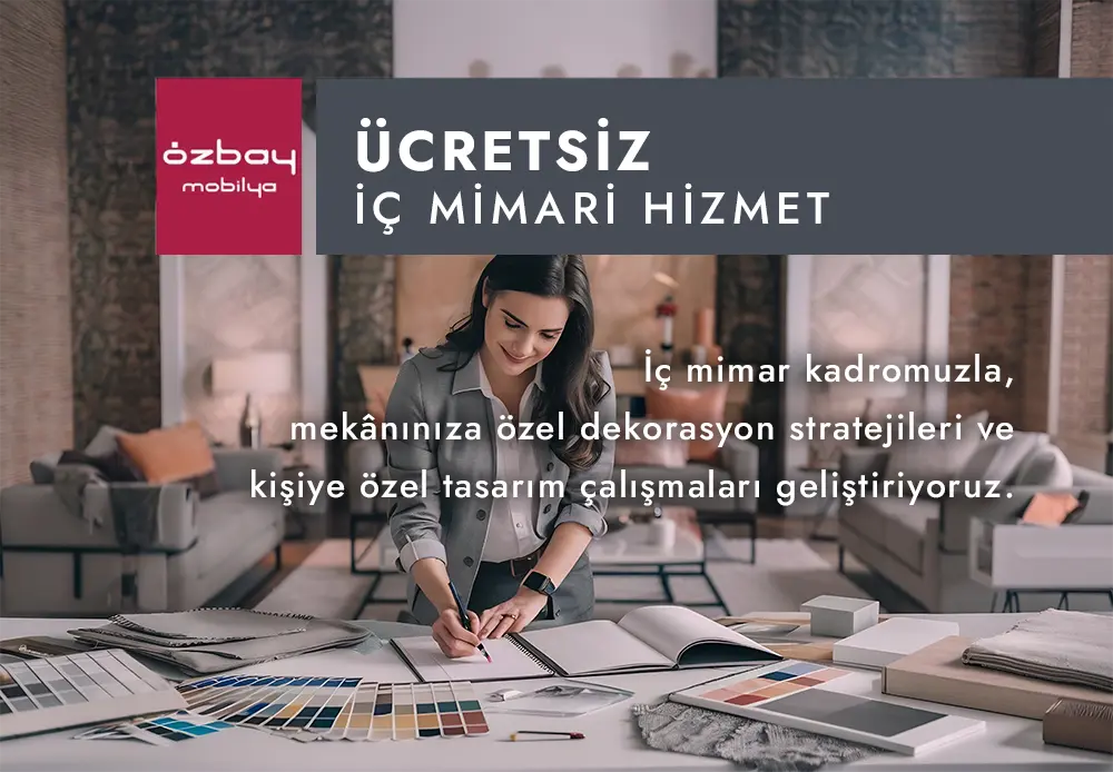ucretsiz ic mimari hizmeti | Özbay Mobilya