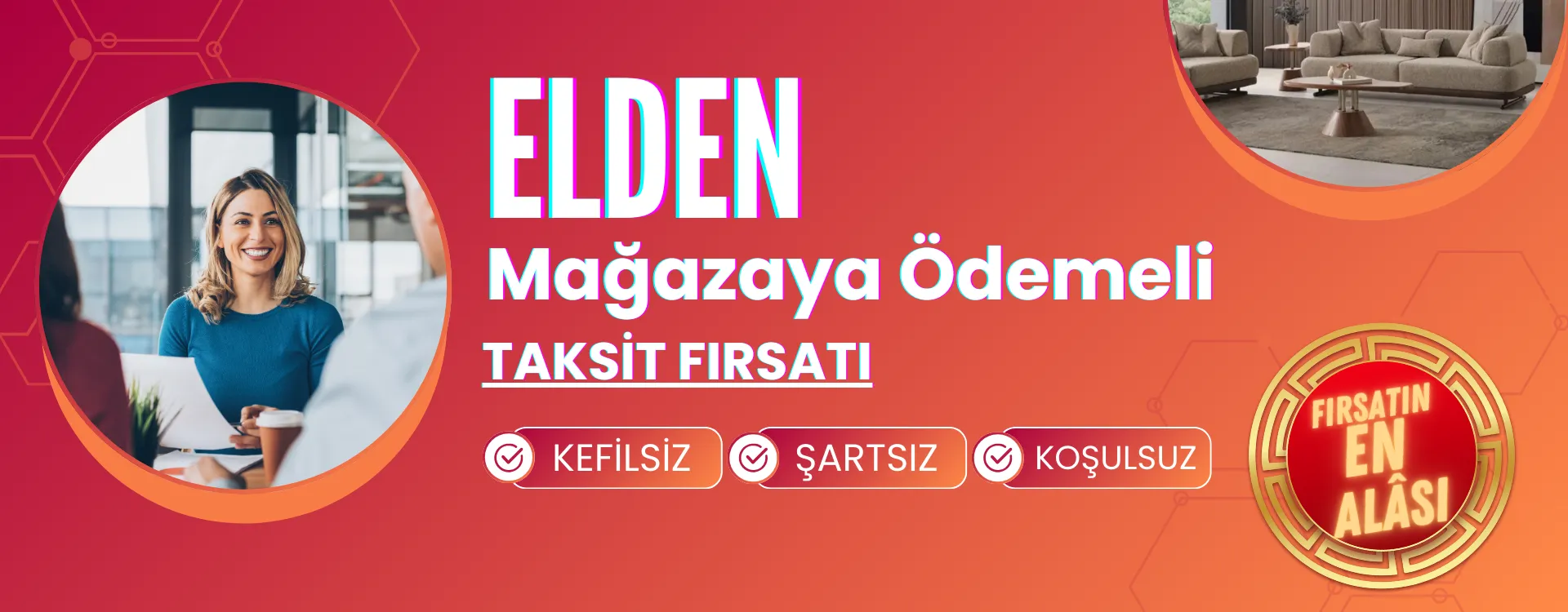 Elden Mağazaya Ödemeli Taksit Fırsatı - Mobilya